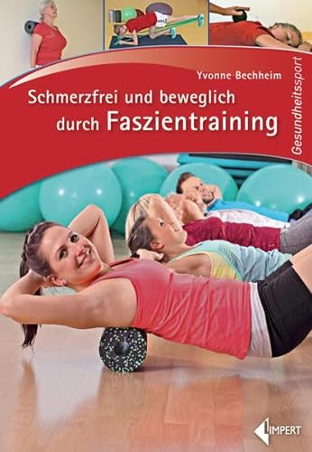 Schmerzfrei und beweglich durch Faszientraining