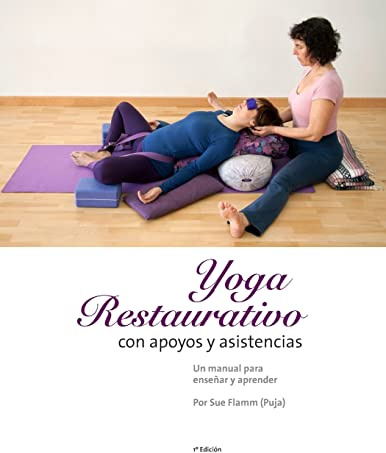 Yoga Restaurativo con apoyos y asistencias: Un manual para enseñar y aprender
