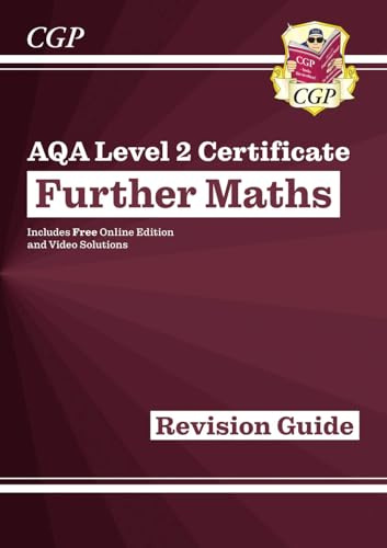 AQA Level 2 Certificate in Further Maths: Revision Guide (with Online Edition and Videos):perfect for the 2027 and 2028 exams (CGP Level 2 Further Maths)
