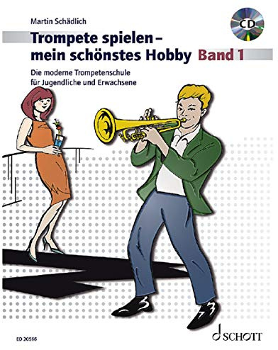 Trompete spielen - mein schönstes Hobby: Die moderne Trompetenschule für Jugendliche und Erwachsene. Band 1. Trompete. Ausgabe mit CD.