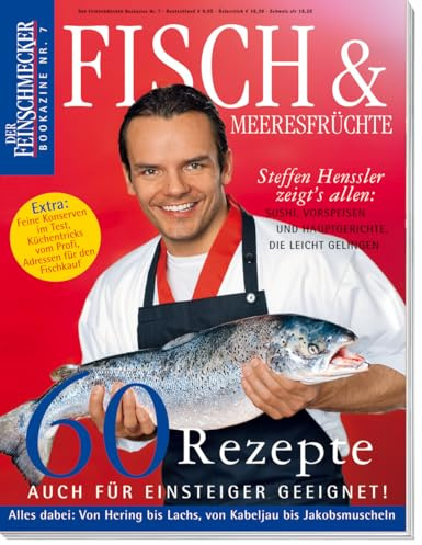 DER FEINSCHMECKER Fisch & Meeresfrüchte: 60 Rezepte auch für Einsteiger geeignet (Feinschmecker Bookazines)