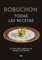 Robuchon. Todas las recetas: El chef más laureado de todos los tiempos (Gastronomía y Cocina)