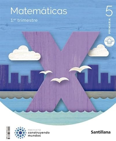 MATEMATICAS M LIGERA 5 PRIMARIA CONSTRUYENDO MUNDOS