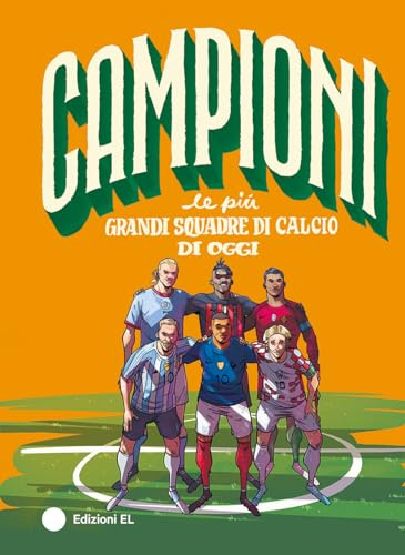 Le più grandi squadre di calcio di oggi