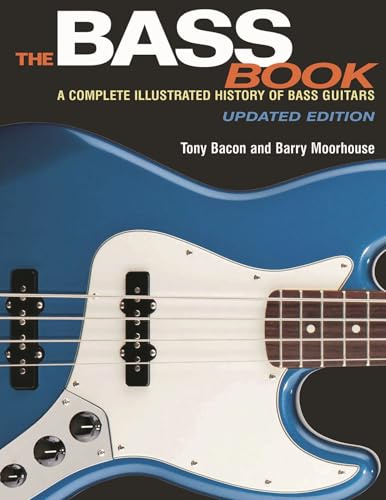 The Bass Book: A Complete Illustrated History of Bass Guitars