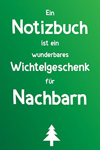Ein Notizbuch ist ein wunderbares Wichtelgeschenk für Nachbarn: Liniertes Buch als lustiges Geschenk zum Wichteln für die Nachbarin und den Nachbarn, Haus, Wohnung und WG