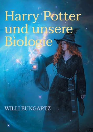 Harry Potter und unsere Biologie: Fantasy und Biologie