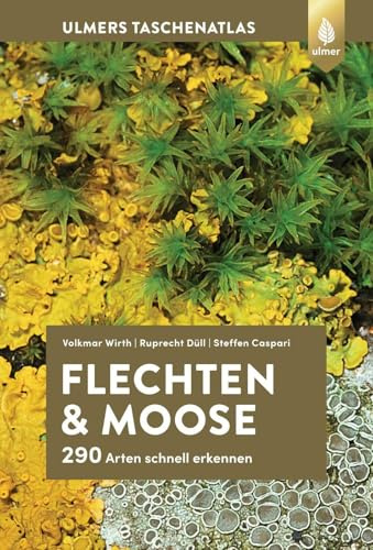 Flechten und Moose: 290 Arten schnell erkennen (Farbatlanten)
