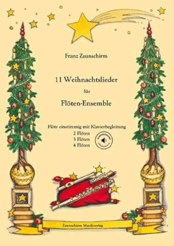 Weihnachtslieder für Flöten-Ensemble: Flöte und Klavier - 2 Flöten - 3 Flöten - 4 Flöten
