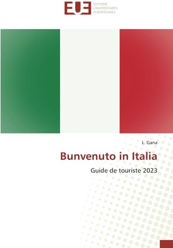 Bunvenuto in Italia: Guide de touriste 2023