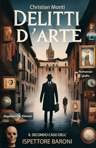 Delitti d’arte: Il secondo caso dell’ispettore Baroni