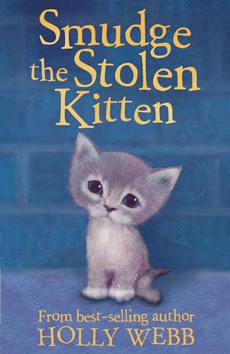 Smudge the Stolen Kitten: 17 (Holly Webb Animal Stories, 17)