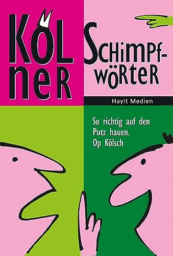 Kölner Schimpfwörter: So richtig auf den Putz hauen. Op Kölsch