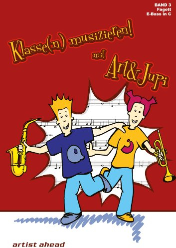 Klasse(n) musizieren mit Art & Jupi - Band 3: Fagott und E-Bass