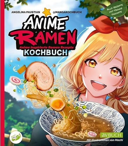 Anime Ramen Kochbuch: Anime inspirierte Ramen Rezepte
