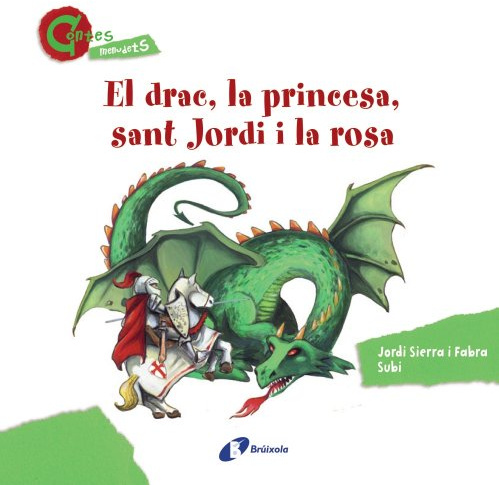 El drac, la princesa, sant Jordi i la rosa (CONTES MENUDETS) (Catalá - A PARTIR DE 3 ANYS - CONTES - Altres contes)