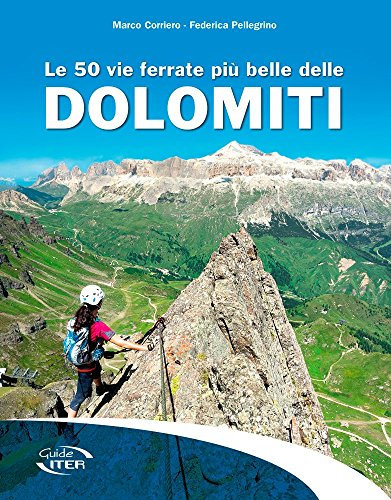 Le 50 vie ferrate più belle delle Dolomiti