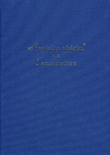 REGISTRE SPECIAL DE L'ASSOCIATION 29,7X21 100 P. T.BLEUE