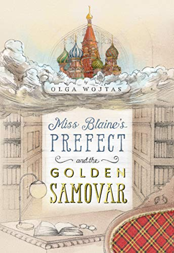 Miss Blaine's Prefect and the Golden Samovar: 1 (The Prefect's Adventures)