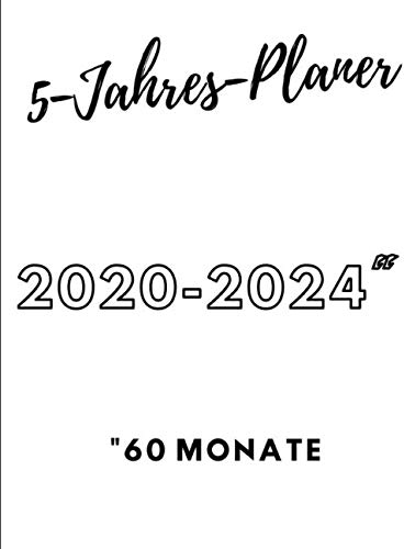 5-Jahres-Planer 2020-2024 60 Monate: Jahresplaner Monatskalender