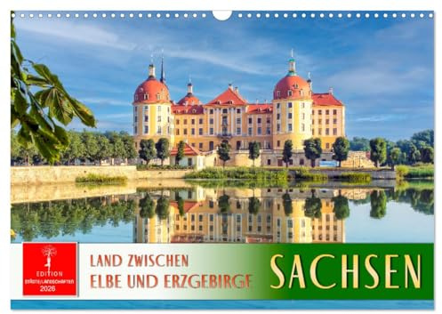 Sachsen - Land zwischen Elbe und Erzgebirge (Wandkalender 2026 DIN A3 quer), CALVENDO Monatskalender: Eine Reise durch eine faszinierende deutsche Region (CALVENDO Orte)