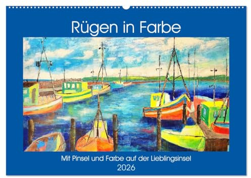 Rügen in Farbe - Mit Pinsel und Farbe auf der Lieblingsinsel (Wandkalender 2026 DIN A2 quer), CALVENDO Monatskalender: Gemalte Bilder von der Ostseeinsel Rügen