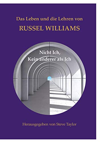 Das Leben und die Lehren von Russel Williams: Nicht Ich, kein anderer als Ich