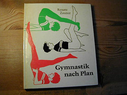 Gymnastik nach Plan : Ein Gymnastikbuch f.d. Frau.