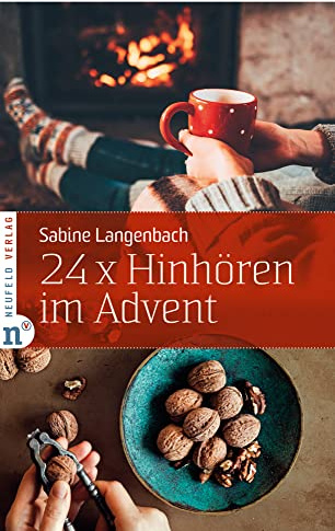 24 x Hinhören im Advent: Mein kleiner Achtsamkeits-Kalender (Adventskalenderbuch)