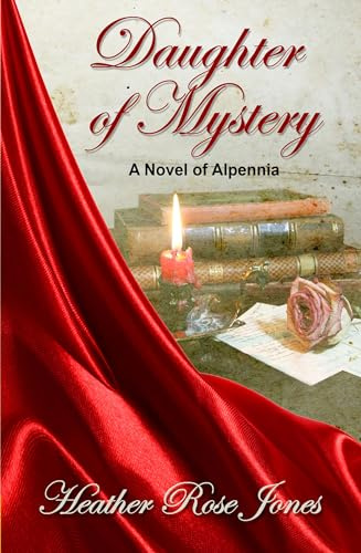 Daughter of Mystery: 1 (Novel of Alpennia)