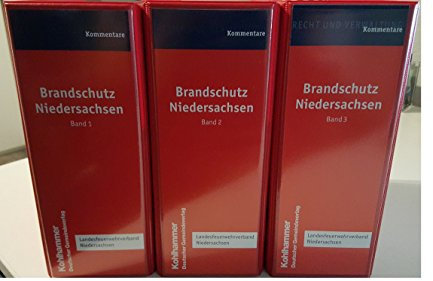 Brandschutz Niedersachsen: Gesetze, Verordnungen und Verwaltungsvorschriften der obersten Landesbehörde sowie praktische Organisations- und ... Stand: August 2019, Gesamtwerk inkl. 24. Lfg.