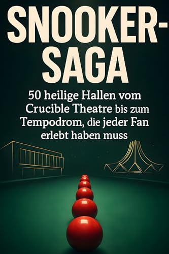 Snooker-Saga: 50 heilige Hallen vom Crucible Theatre bis zum Tempodrom, die jeder Fan erlebt haben muss