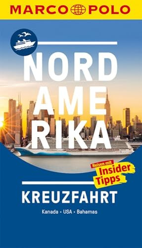 MARCO POLO Reiseführer Kreuzfahrt Nordamerika: Der perfekte Begleiter für die Nordamerika-Kreuzfahrt mit Insider-Tipps