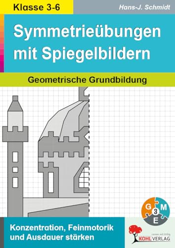 Symmetrieübungen Spiegelbilder Geometrische Grundbildung Mathematik Grundschule Sekundarstufe Klasse 3 4 5 6 | Achsensymmetrie Feinmotorik ... Geometrische Grunderfahrungen lernen