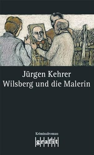 Wilsberg und die Malerin: Kriminalroman (Grafitäter und Grafitote)