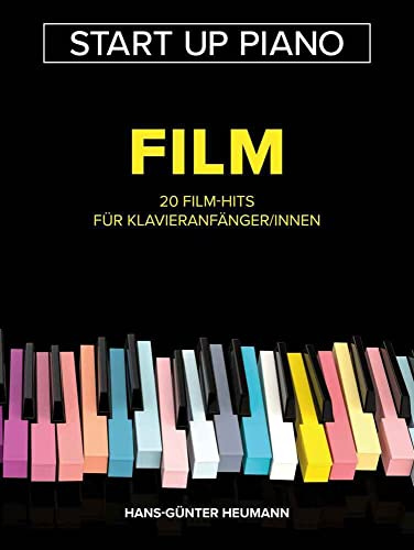 Start Up Piano Film Edition für Anfänger | 20 leichte Filmhits für Klavier Einsteiger | Klaviernoten für Anfänger ohne Akkorde | Piano Songbook mit ... 20 Film-Hits für Klavieranfänger/innen