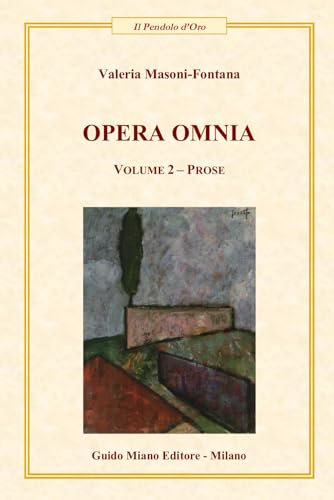 Opera omnia. Prose (Vol. 2) (Il pendolo d'oro)