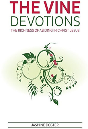 The VINE Devotions: The Richness of Abiding in Christ Jesus
