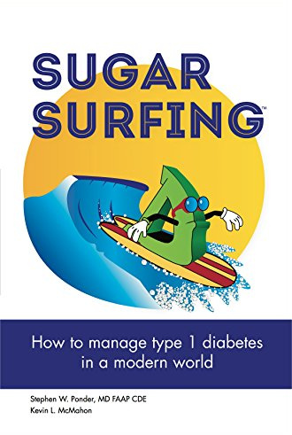Sugar Surfing: How to Manage Type 1 Diabetes in a Modern World