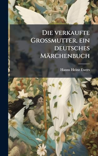 Die verkaufte Grossmutter, ein deutsches Märchenbuch