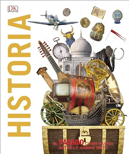 Historia (Knowledge Encyclopedia History!): El pasado como nunca lo has visto antes (Spanish Edition)