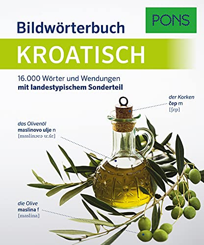 PONS Bildwörterbuch Kroatisch: 16.000 kroatische Wörter und Wendungen mit landestypischem Sonderteil