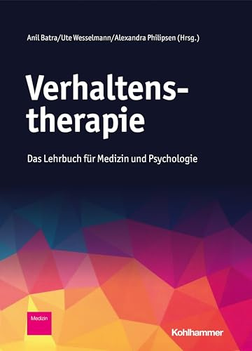 Verhaltenstherapie: Das Lehrbuch für Medizin und Psychologie