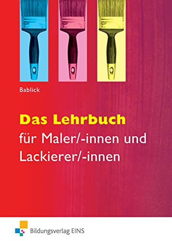 Das Lehrbuch: für Maler/-innen und Lackierer/-innen Schülerband (Das Lehrbuch für Maler / -innen und Lackierer / -innen: Das Lehrbuch)
