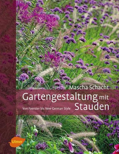 Gartengestaltung mit Stauden: Von Foerster bis New German Style