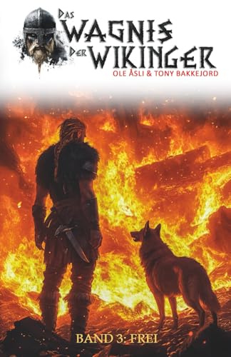 Das Wagnis der Wikinger – Band 3: Frei (Historischer Mittelalter-Roman)