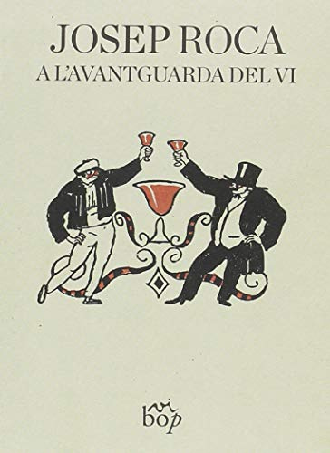Josep Roca, a l'avantguarda del vi: 1 (Envinats)