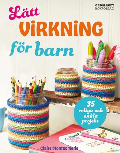 Lätt virkning för barn : 35 roliga och enkla projekt