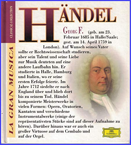 Georg Friedrich Händel: Concerto Grosso, d-Dur Op. 6 Nr. 5 HWV 323, g-Moll Op. 6 Nr. 6 HWV 324, c-Dur Alexanderfest HWV 318 / Feuerwerksmusik HWV 351 (La Gran Musica. Buch & CD Classical Collection)