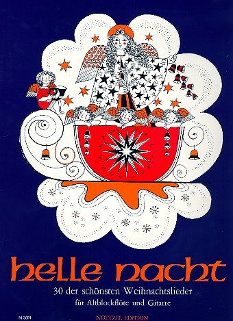 Helle Nacht - 30 der schönsten Weihnachtslieder für Altblockflöte und Gitarre